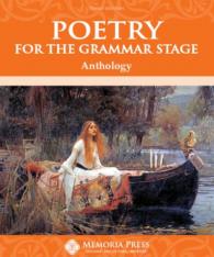 Poetry for the Grammar Stage Anthology Third Edition